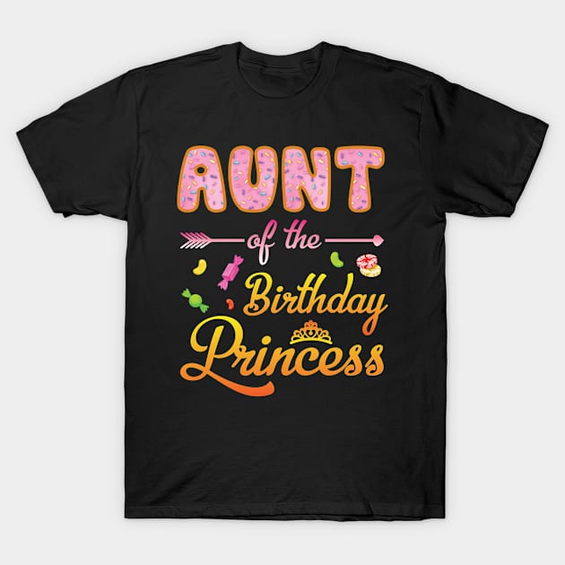 Aunt Of The Birthday Princess Happy Birthday Her Donut Cake T-Shirt by tieushop091